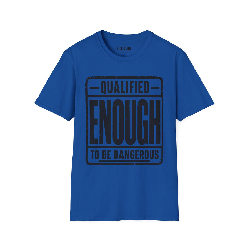 Qualified Enough T-Shirt