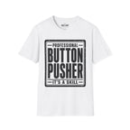 Professional Button Pusher T-Shirt