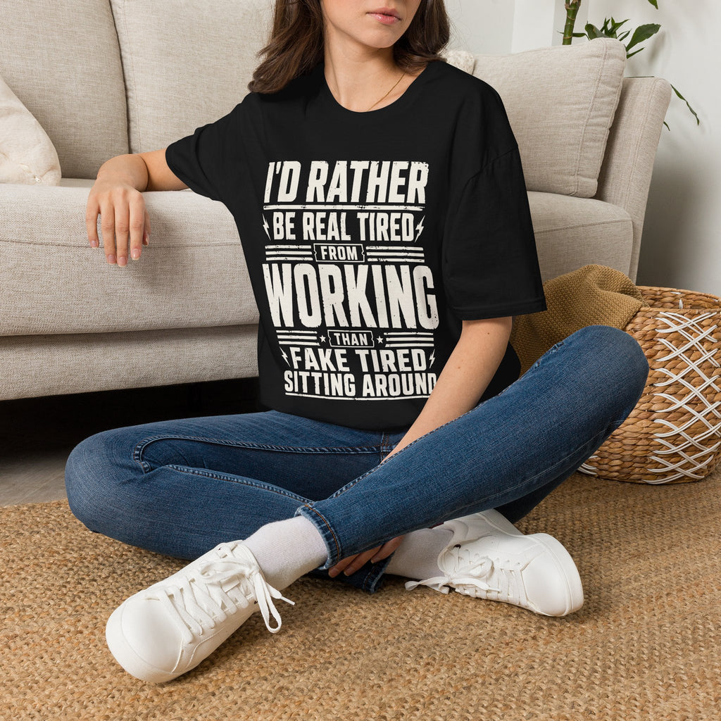 I'd Rather Be Real Tired T-Shirt