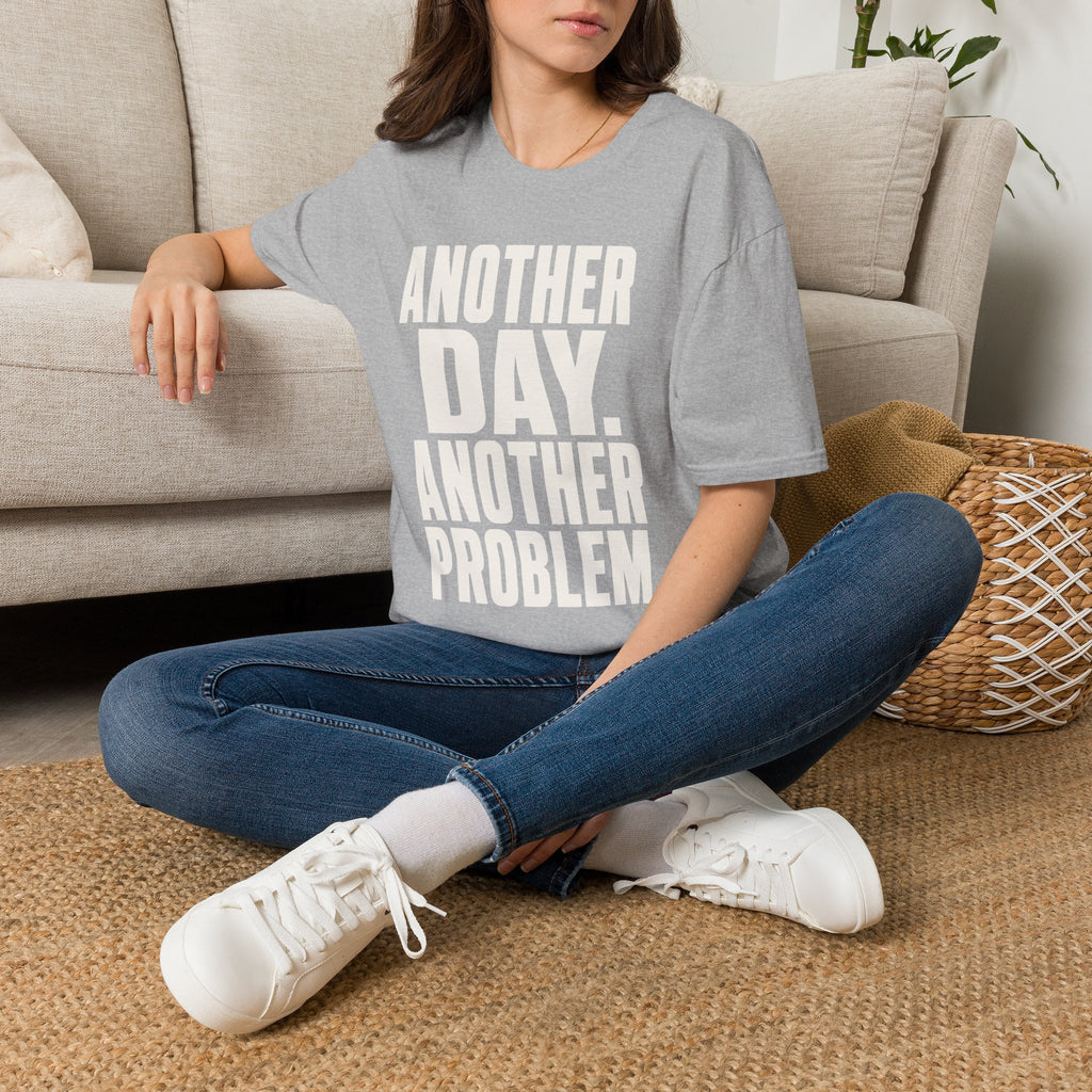 Another Day Another Problem T-Shirt