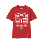 We Built It T-Shirt