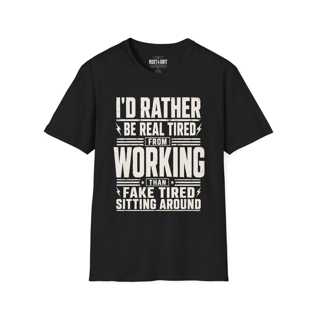 I'd Rather Be Real Tired T-Shirt