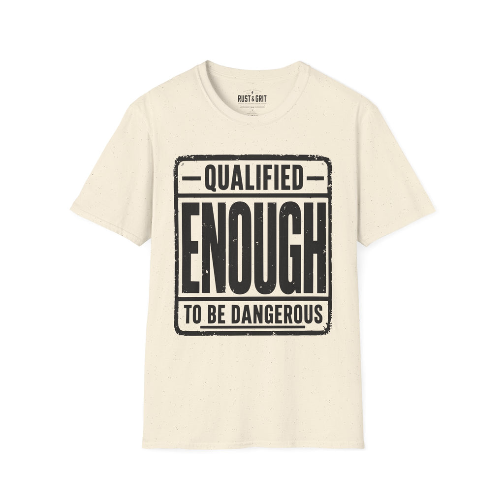 Qualified Enough T-Shirt