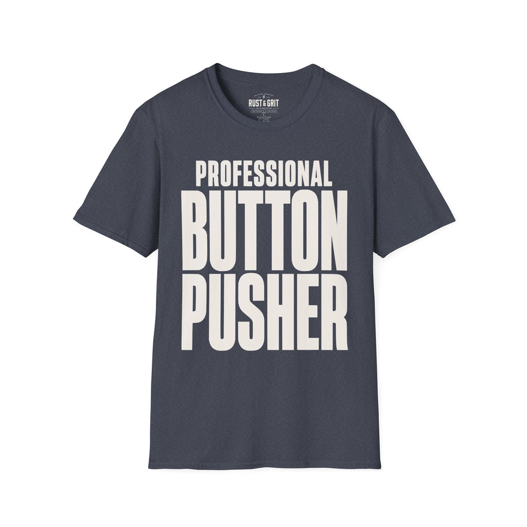 Professional Button Pusher T-Shirt