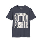Professional Button Pusher T-Shirt