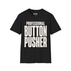 Professional Button Pusher T-Shirt