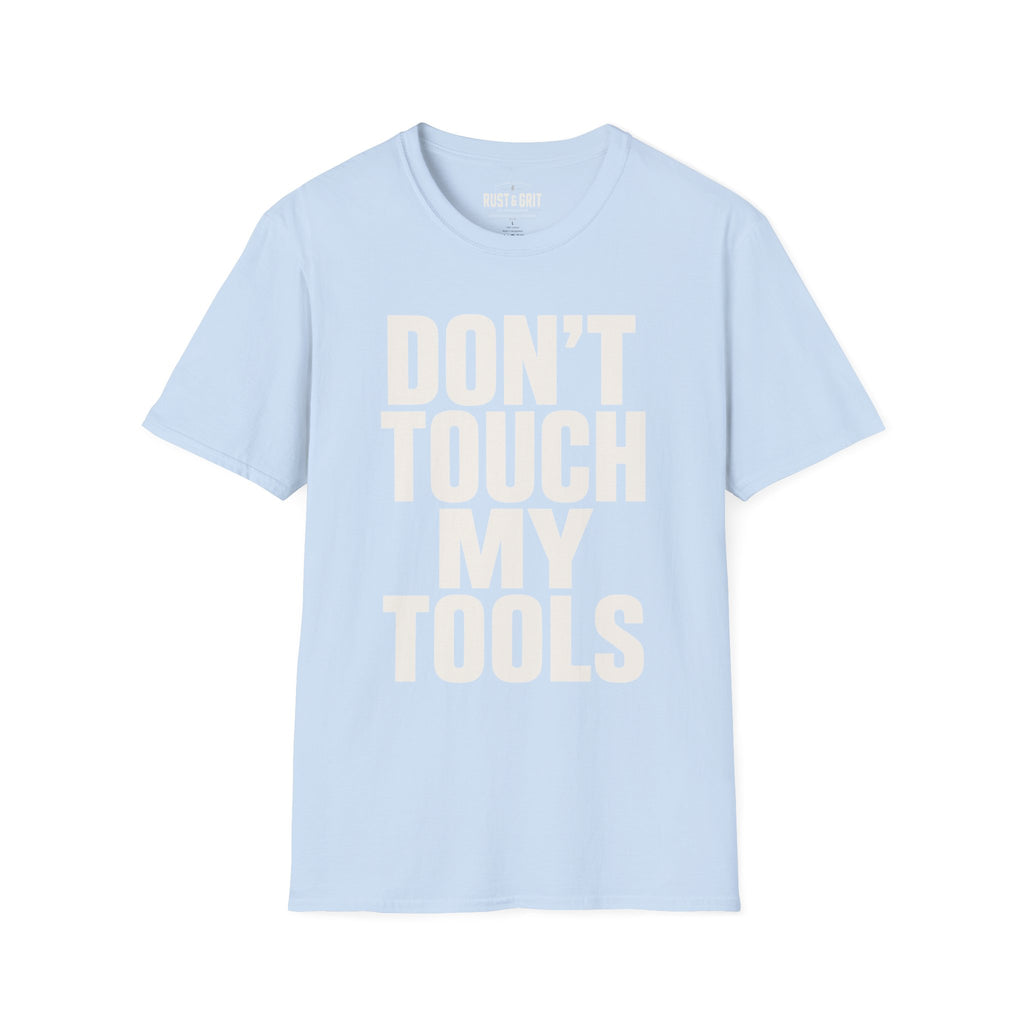 Don't Touch My Tools Ed.2 T-Shirt