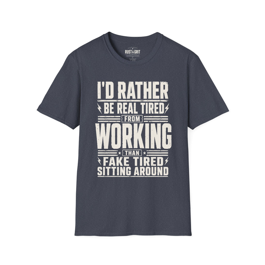 I'd Rather Be Real Tired T-Shirt