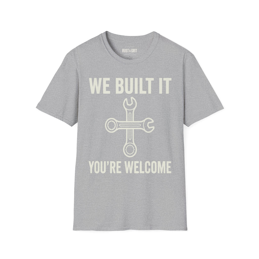 We Built It T-Shirt