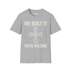 We Built It T-Shirt