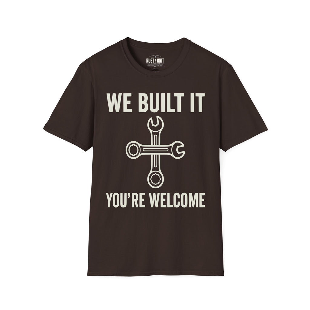 We Built It T-Shirt