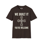 We Built It T-Shirt