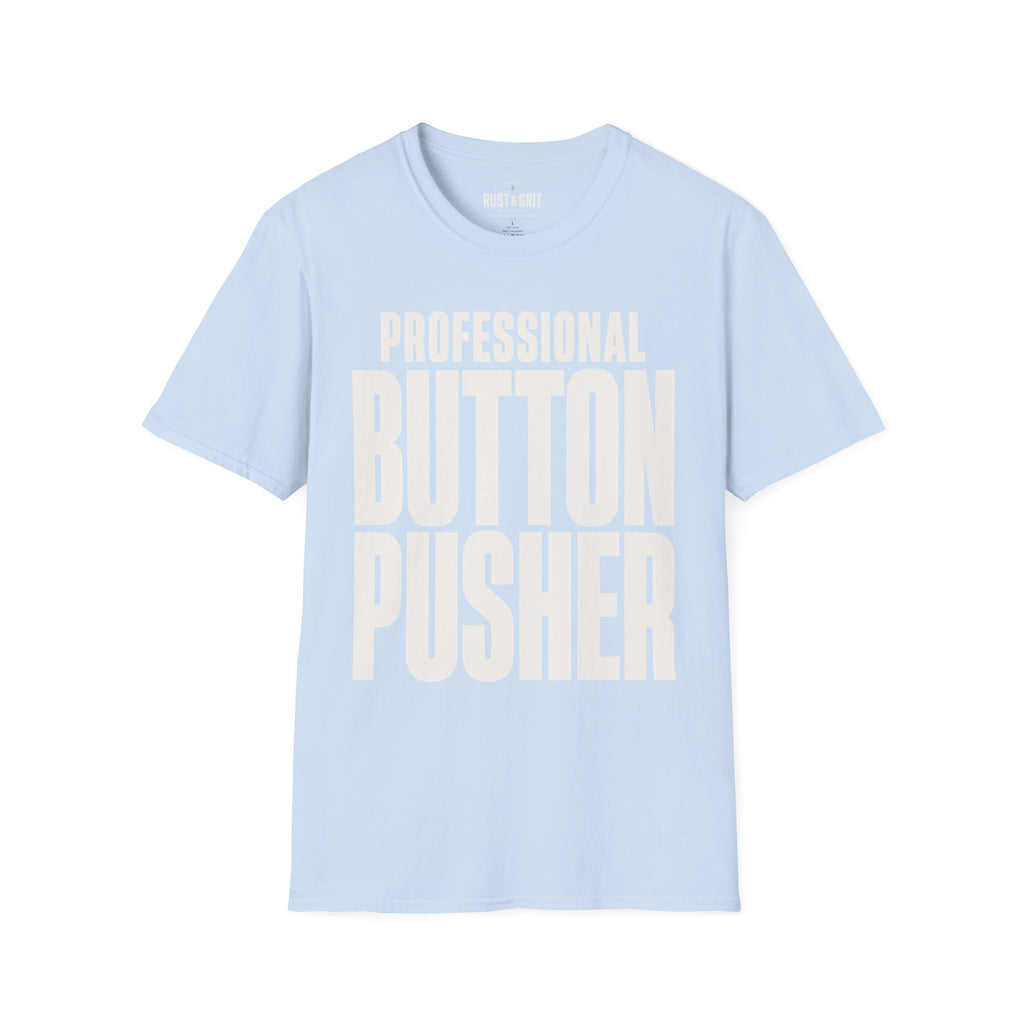 Professional Button Pusher T-Shirt