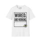 Wired And Working T-Shirt