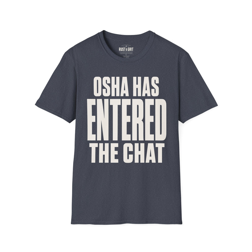 OSHA Has Entered The Chat Ed.2 T-Shirt