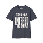 OSHA Has Entered The Chat Ed.2 T-Shirt