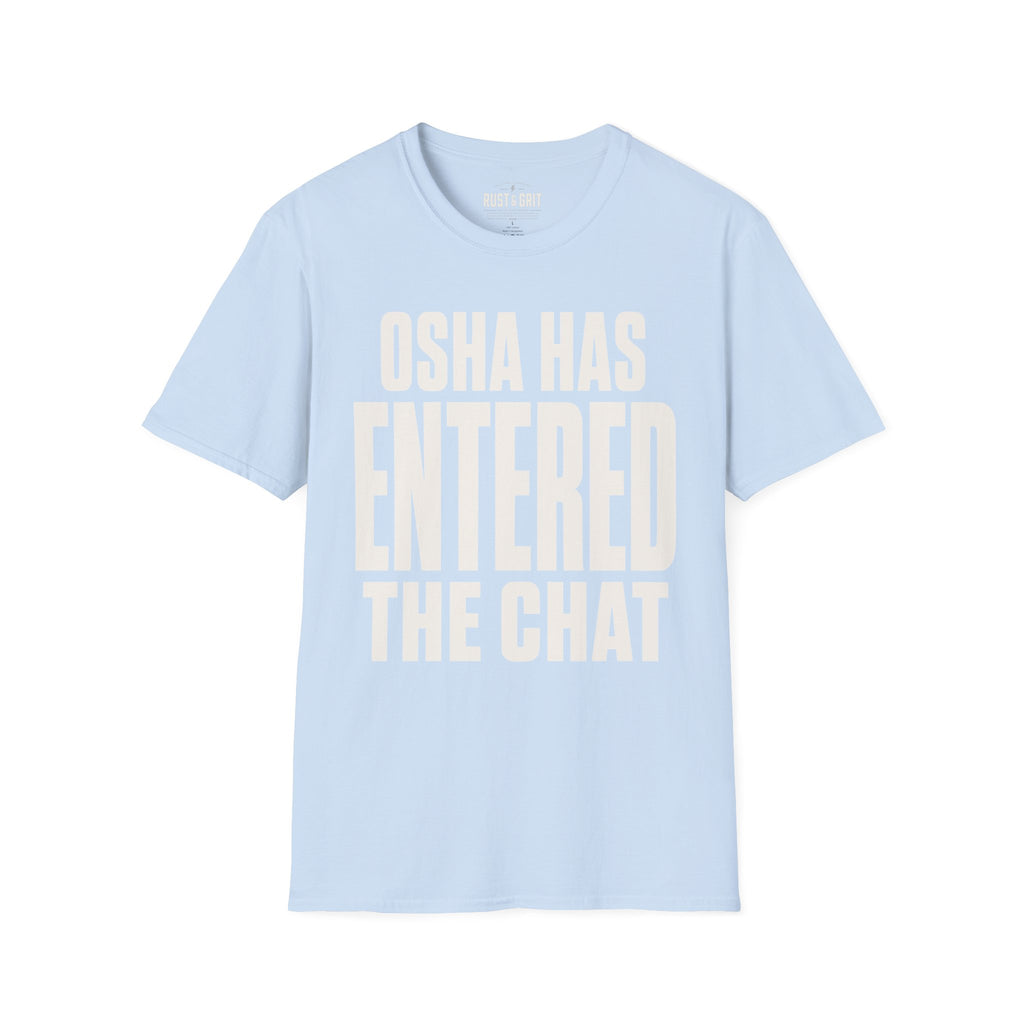 OSHA Has Entered The Chat Ed.2 T-Shirt