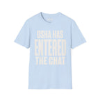 OSHA Has Entered The Chat Ed.2 T-Shirt