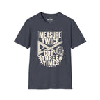 Measure Twice T-Shirt