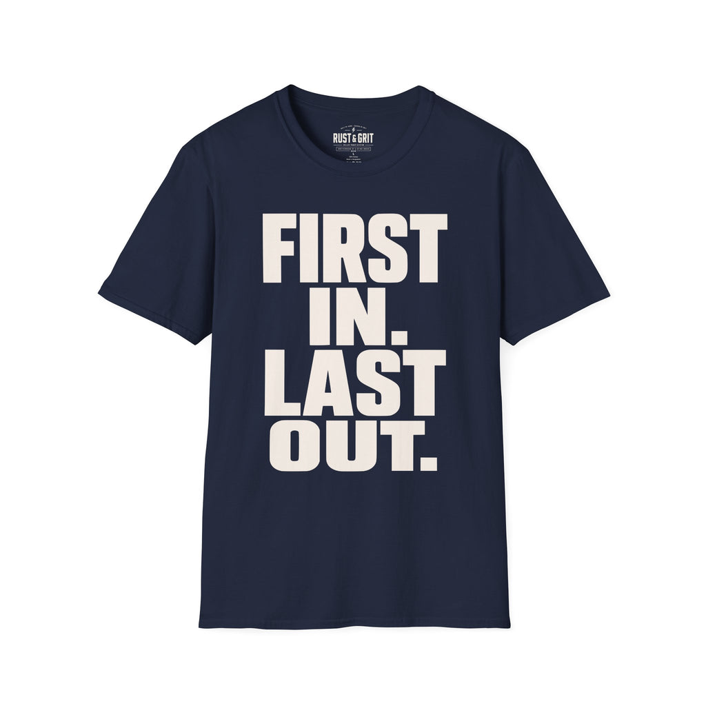 First In Last Out T-Shirt