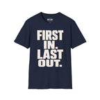 First In Last Out T-Shirt