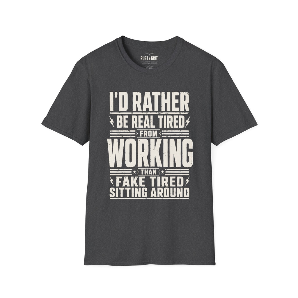 I'd Rather Be Real Tired T-Shirt