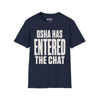 OSHA Has Entered The Chat Ed.2 T-Shirt