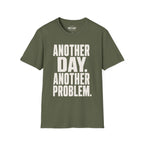 Another Day Another Problem T-Shirt