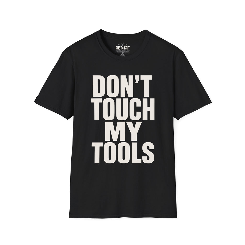 Don't Touch My Tools Ed.2 T-Shirt