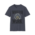 Wired For Work T-Shirt