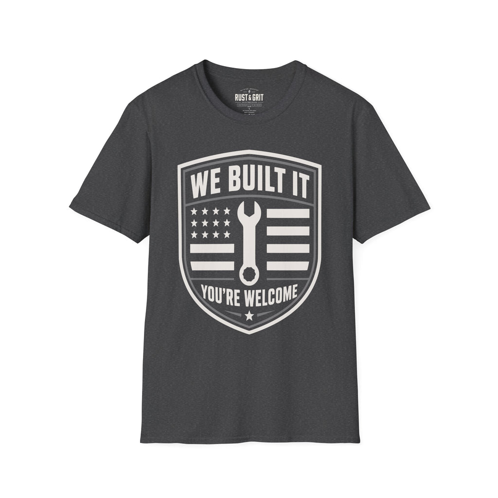 We Built It T-Shirt