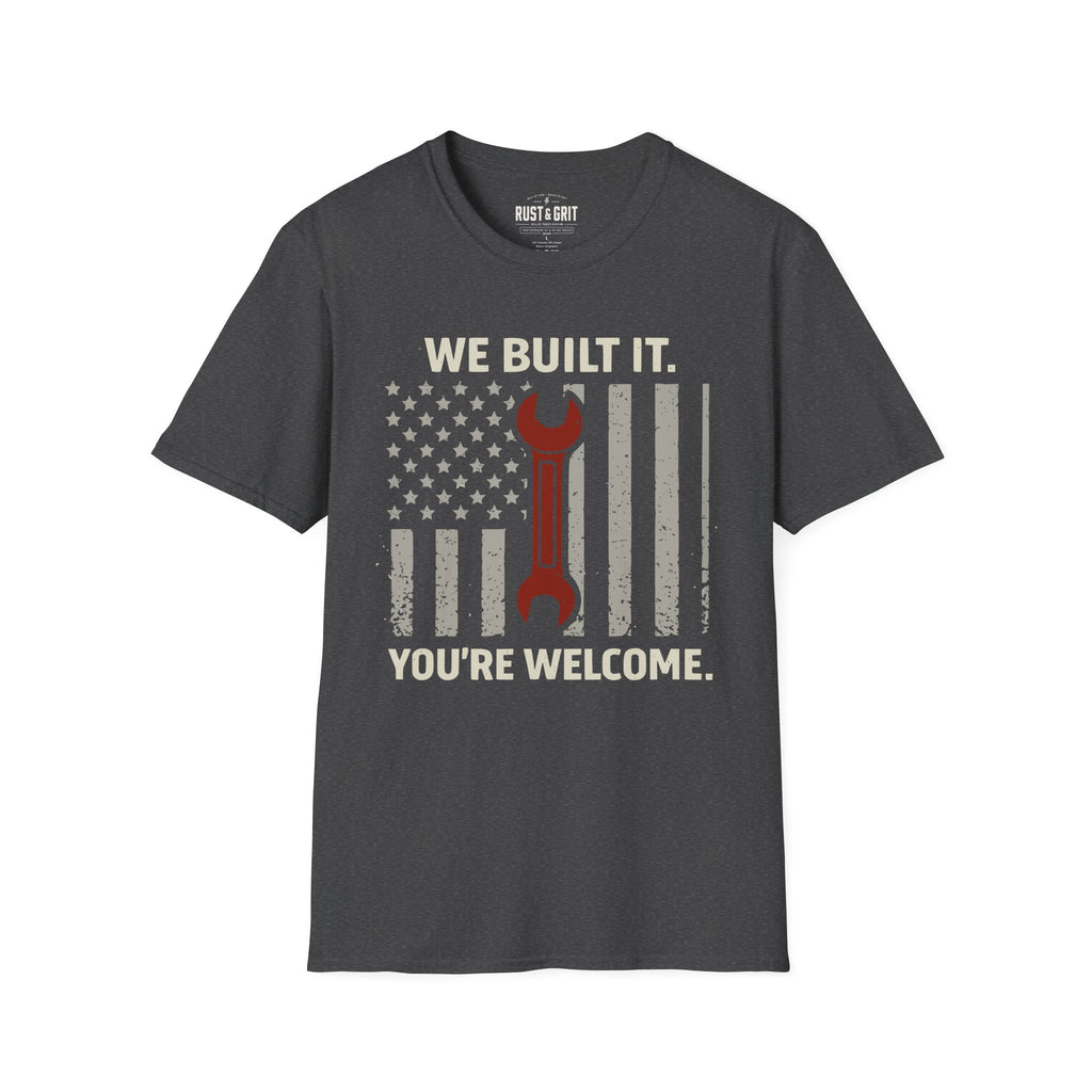 We Built It T-Shirt
