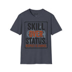 Skill Over Status T-Shirt