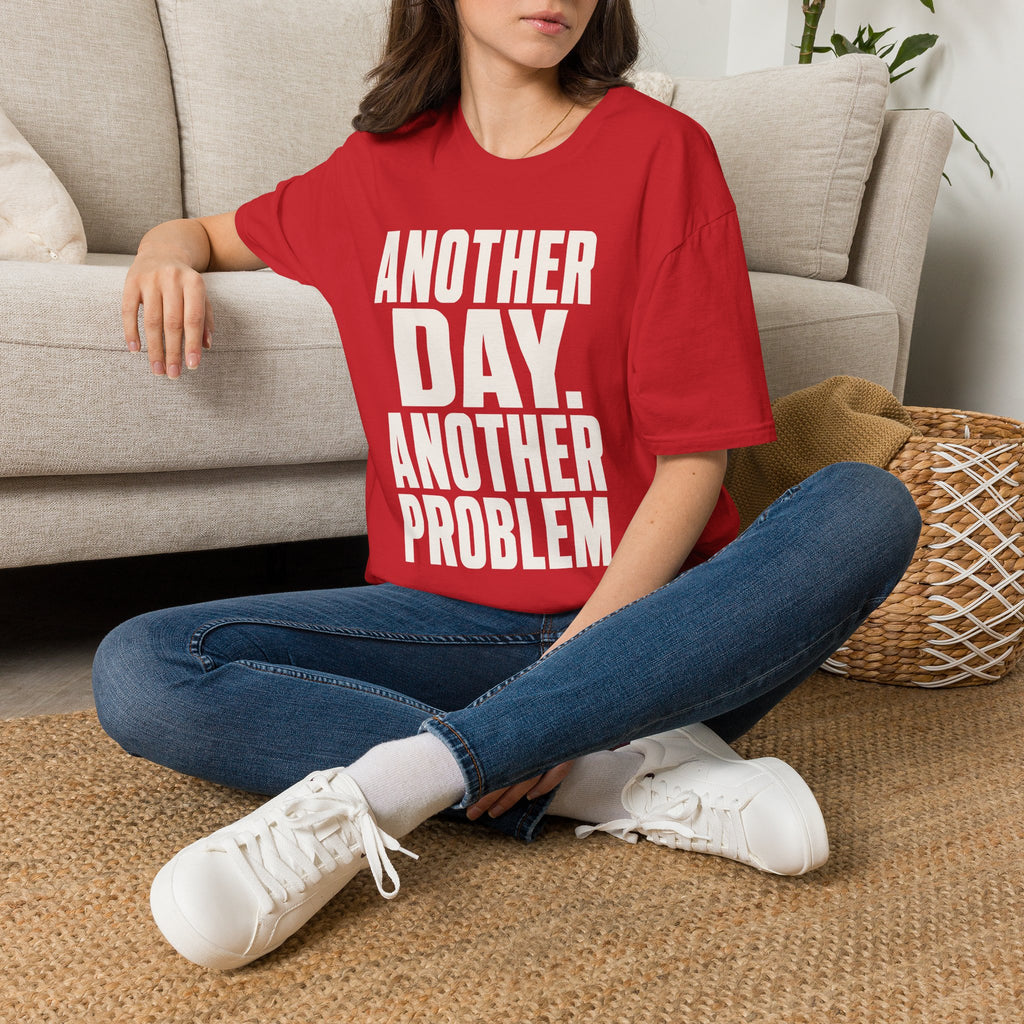 Another Day Another Problem T-Shirt