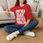 Another Day Another Problem T-Shirt