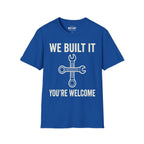 We Built It T-Shirt