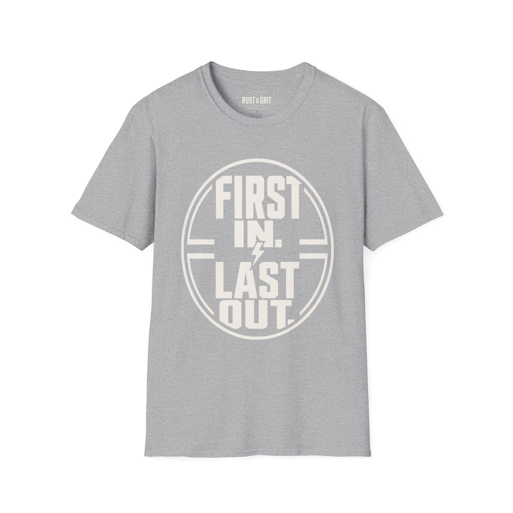 First In Last Out T-Shirt