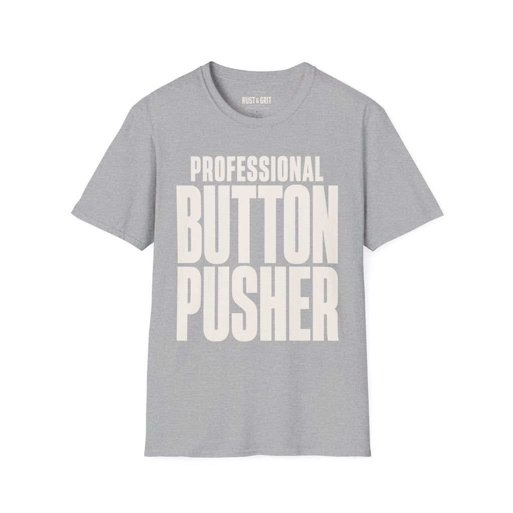 Professional Button Pusher T-Shirt