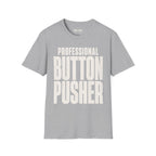 Professional Button Pusher T-Shirt