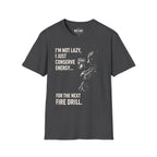 I'm Not Lazy, I Just Conserve Energy T-Shirt