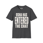 OSHA Has Entered The Chat Ed.2 T-Shirt