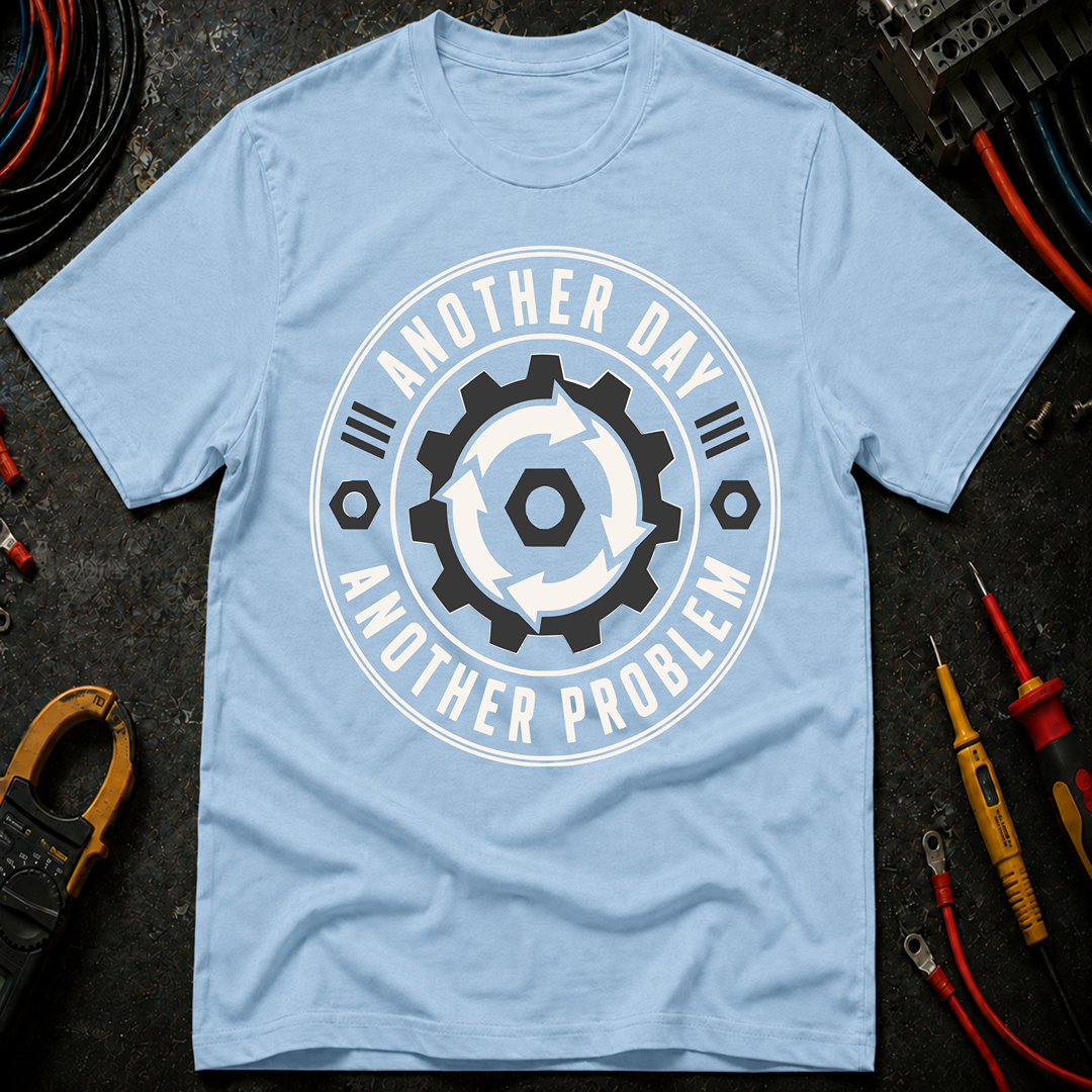 Another Day Another Problem Ed.2 T-Shirt