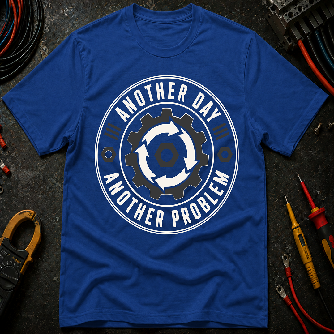 Another Day Another Problem Ed.2 T-Shirt