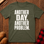 Another Day Another Problem T-Shirt