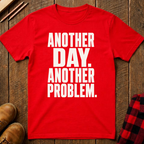 Another Day Another Problem T-Shirt