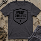 Barely Qualified T-Shirt