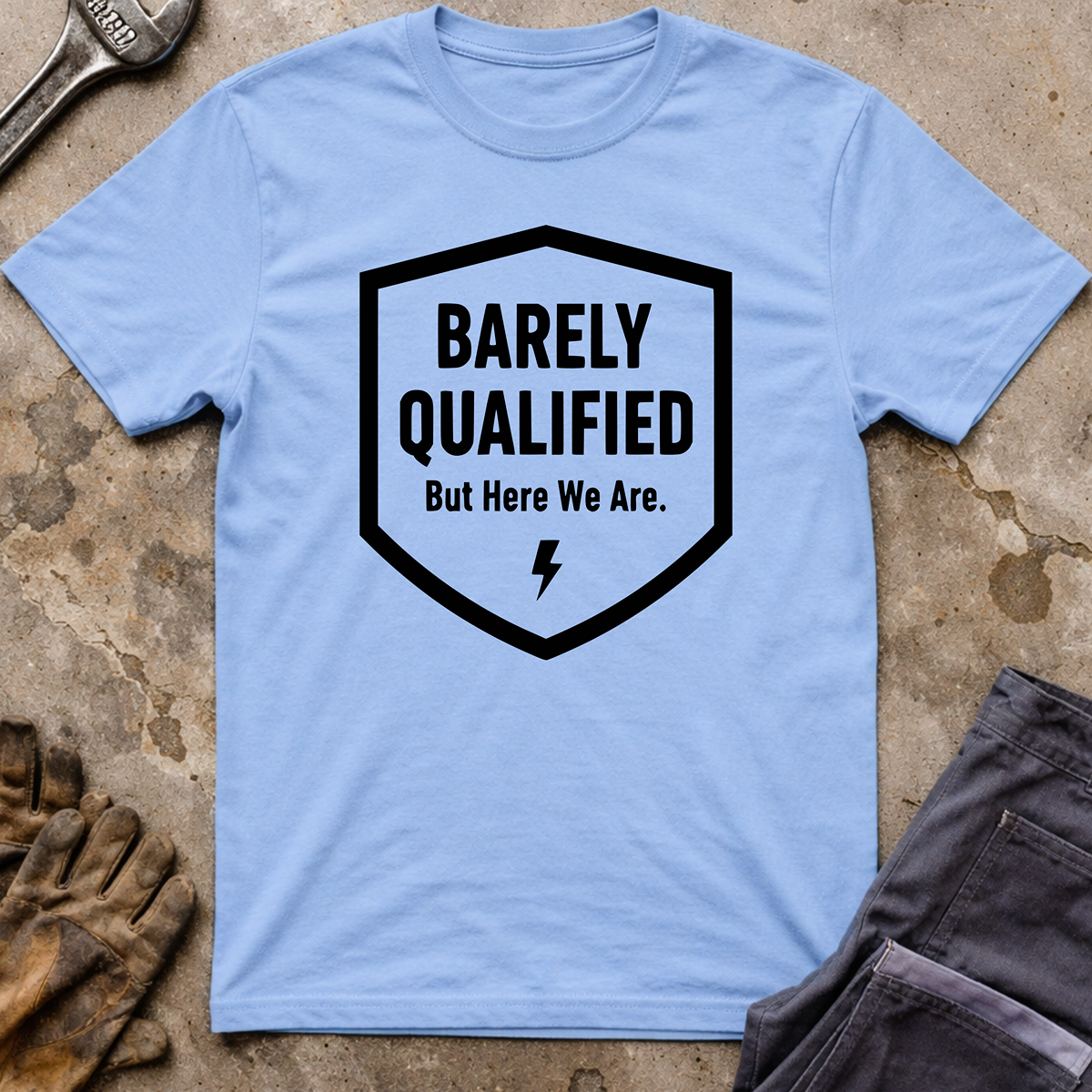 Barely Qualified T-Shirt