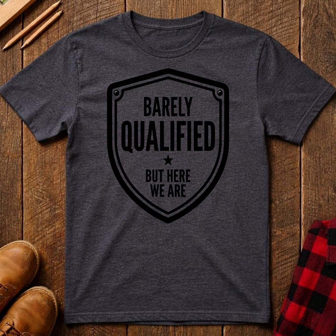 Barely Qualified Ed.3 T-Shirt