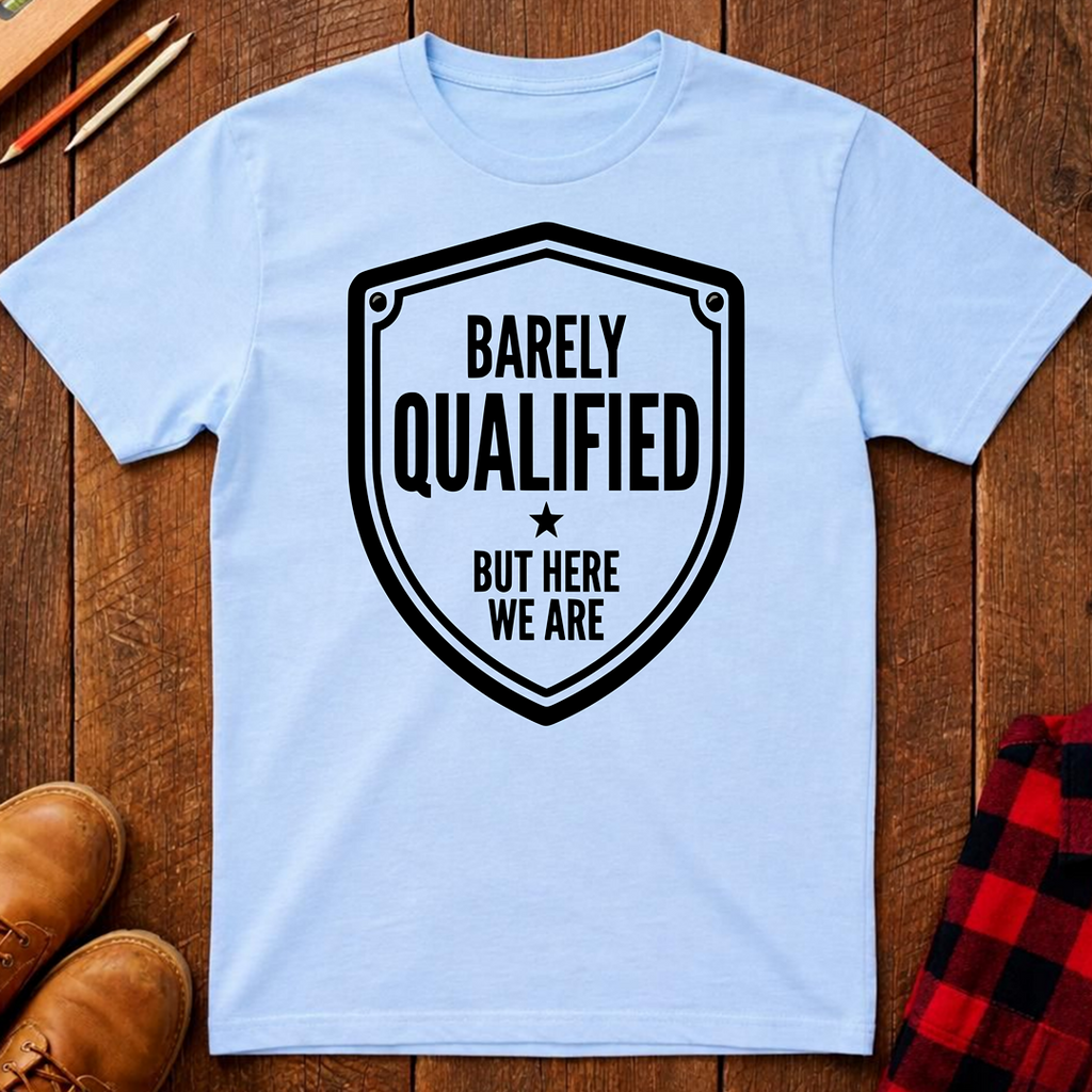 Barely Qualified Ed.3 T-Shirt