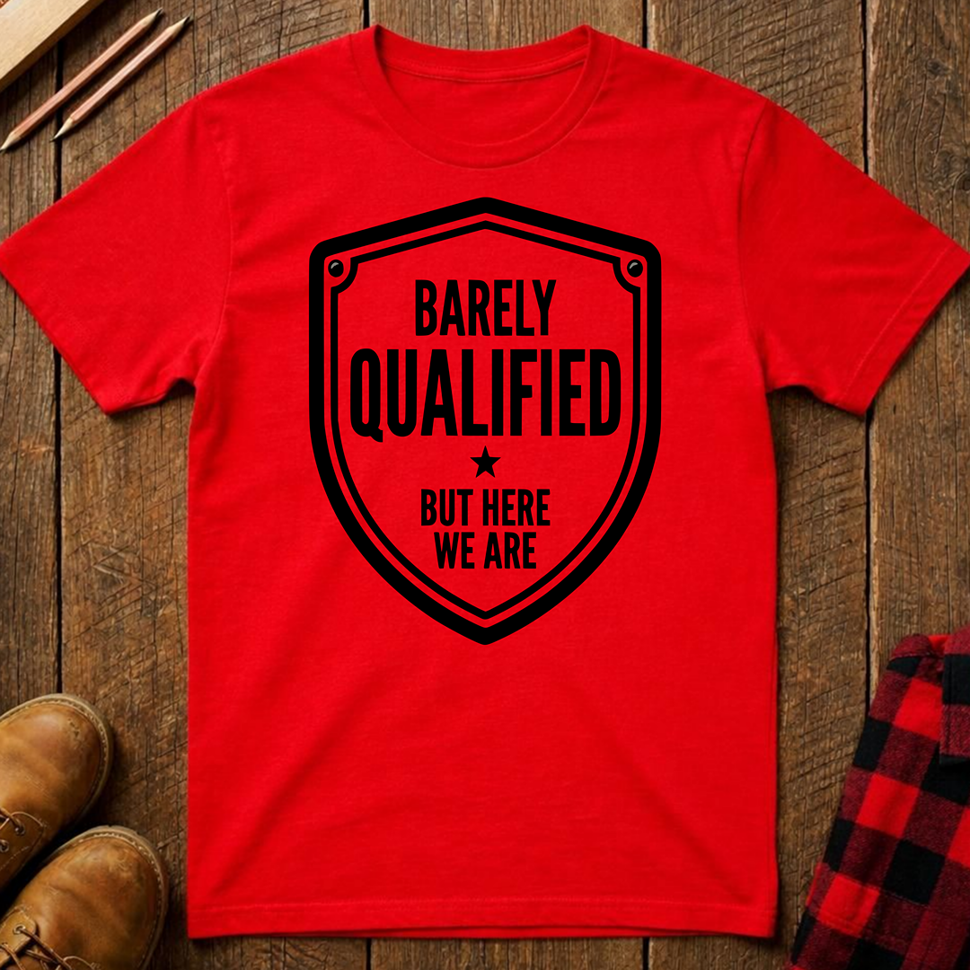 Barely Qualified Ed.3 T-Shirt